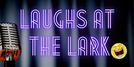 Laughs at The Lark with 3 comedians! tickets