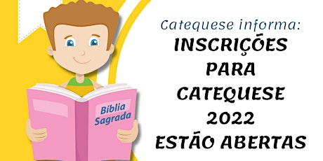 INSCRIÇÃO PARA CATEQUESE INFANTIL 2022 bilhetes