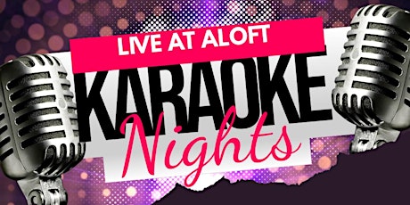 aloft Columbia Harbison Karaoke NIGHT
