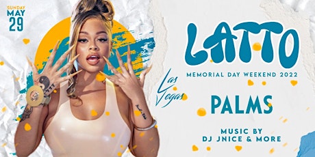 LATTO Live at The Palms(Memorial Day Weekend Pool Party) tickets