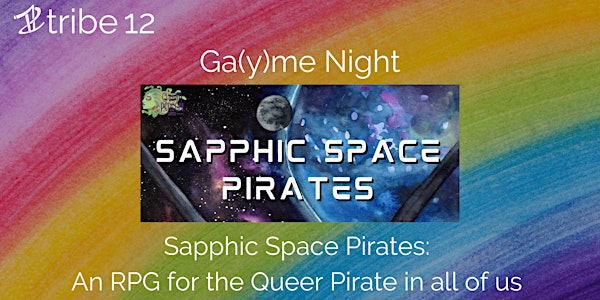 LGBTQIA+ Ga(y)me Night: Sapphic Space Pirates June
