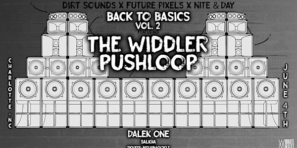 Back To Basics Vol. 2: The Widdler, Pushloop, Dalek One & Saligia