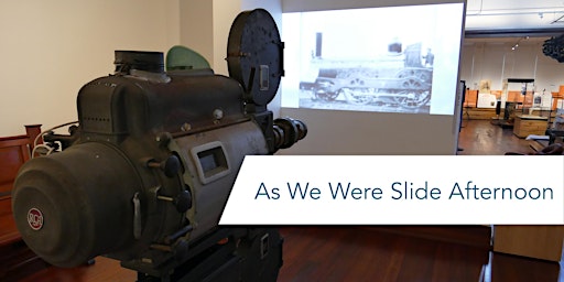 'As We Were' Slide Afternoon | Winter Warmer at the Bunbury Museum