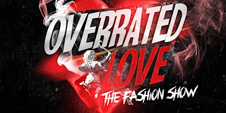 OVERRATED LOVE-The Fashion Show MODEL CASTING tickets