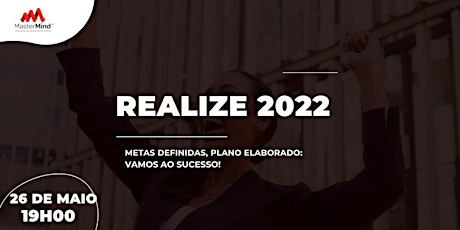 REALIZE 2022 | Crie uma visão poderosa de futuro e receba ferramentas para ingressos
