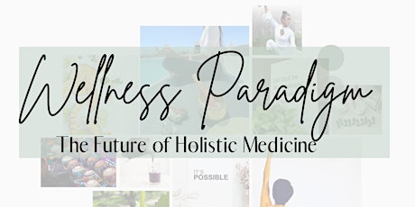 2022 Wellness Paradigm The Future of Holistic Medicine tickets