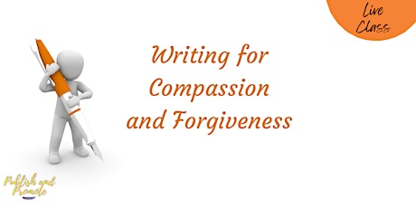 Live Class: Writing for Compassion and Forgiveness tickets