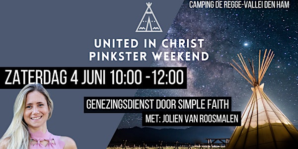 Genezingsdienst van Simple faith op het united in Christ pinkster weekend