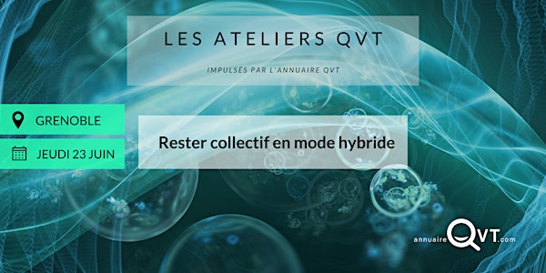 Atelier QVT - GRENOBLE - Rester collectif en mode hybride