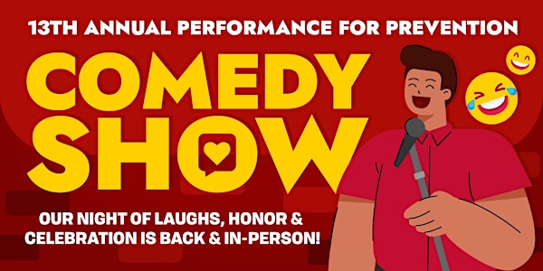 13th Annual Performance for Prevention Comedy Event