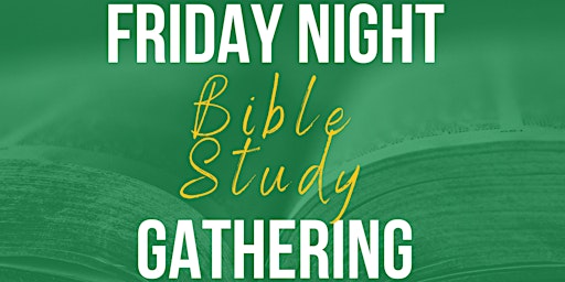 Friday Night Gathering - May 27th