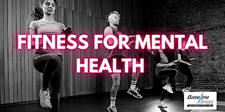Fitness for Mental Health : A mental health-centric fitness class primary image