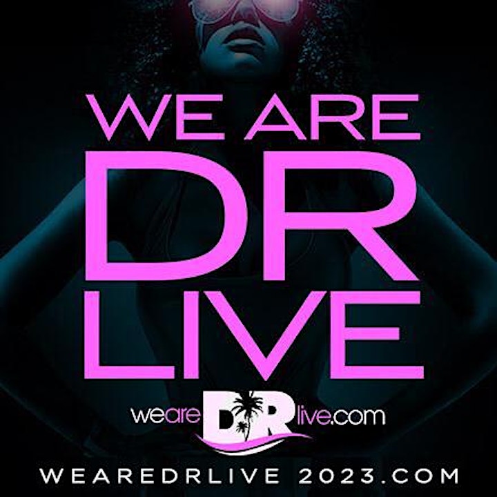 WeAreDRLive 2023 MEMORIAL DAY WEEKEND IN PUNTA CANA, DOMINICAN REPUBLIC! image