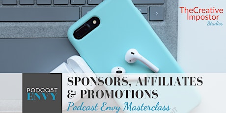 Sponsors, Affiliates, and Promotions: Podcast Envy Masterclass biglietti