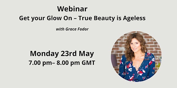Webinar 'Get your Glow On – True Beauty is Ageless'