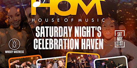 The #1 Rated HOUSE OF MUSIC Saturday Nights exclusively at Whisky Mistress! tickets