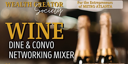 Wine, Dine, & Convo Networking Mixer
