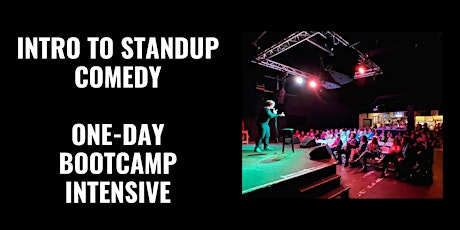 Intro To Standup Comedy - One-Day Bootcamp Intensive -  Saturday June 11th tickets