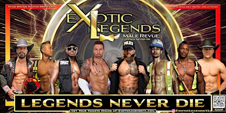 Macon, GA - Exotic Legends XL All Male Revue: Legends Never Die!