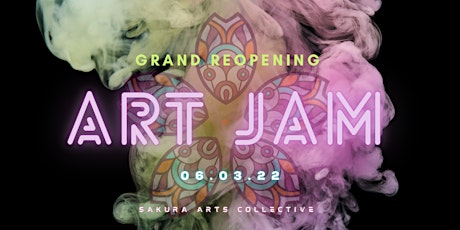 ART JAM  (Grand Re-Opening) tickets