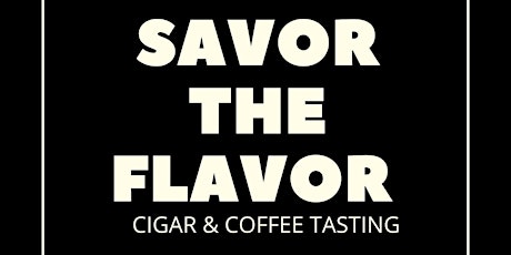Imagen principal de Savor the Flavor Coffee & Cigar Tasting