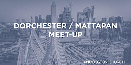 Dorchester / Mattapan Meet-Up tickets