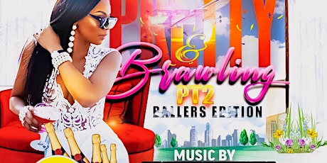 PRETTY AND BRAWLING PT 2 BALLERS EDITION