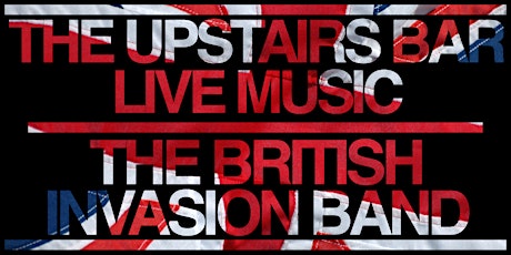 The Upstairs Bar - Live Music - The British Invasion Band tickets