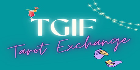 TGIF Tarot Reading Exchange tickets