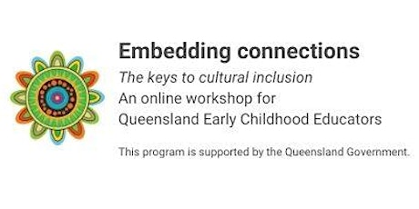 Embedding Connections: Keys to Cultural Inclusion for Queensland ECE primary image