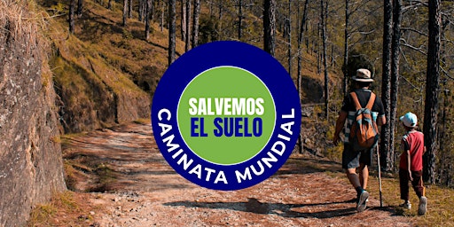 Salvemos el Suelo - Caminata mundial en Monterrey/San Pedro