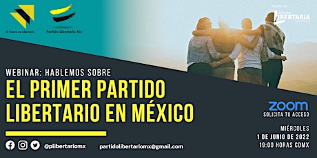 Webinar 4a. Edición: El primer partido Libertario en México tickets