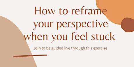 Masterclass: How to reframe your perspective when you feel stuck tickets