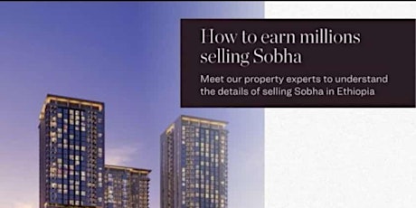 Ethiopia: Become A Dubai Real Estate Expert with Sobha Realty tickets