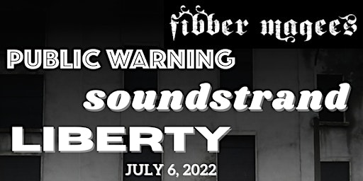 Public Warning, Soundstrand and Liberty @ Fibber Magees