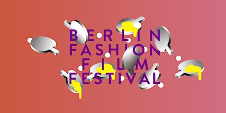 Hauptbild für Berlin Fashion Film Festival 2017 // Summit and Awards Show