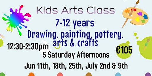 Kids Art Class 7-12 yrs, Saturday 12:30-2:30pm. Jun 11,18, 25, Jul 2, & 9th