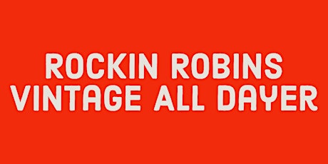 Rockin Robins Vintage Alldayer tickets
