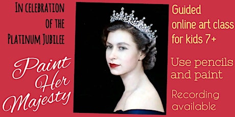 The Queen's Jubilee Special - Online Class for Kids 7+ - Paint & Send tickets