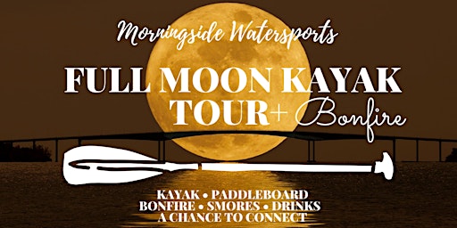 July15th FULL MOON KAYAK & SUP Tour with BONFIRE