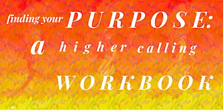 Book Launch: Finding Your Purpose, a Higher Calling Workbook tickets