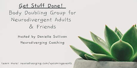 Get Stuff Done! Body Doubling Group for Neurodivergent Adults & Friends tickets