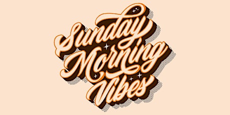 Sunday Morning Vibes tickets
