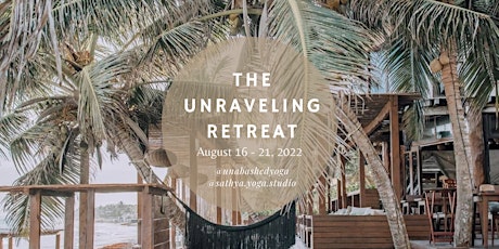 The Unraveling: A Tulum Yoga & Wellness Retreat boletos
