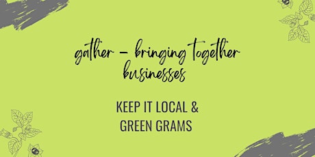 Gather - Keep It Local and Green Grams tickets