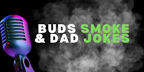 BUDS SMOKE AND DAD JOKES