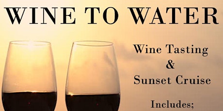 WINE TO WATER - Wine Tasting Boat Cruise tickets