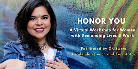 Honor You  ~ A Virtual Workshop for Women with Demanding Lives & Work tickets