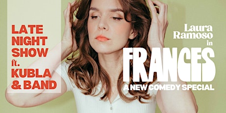 Laura Ramoso in FRANCES: A New Comedy Special / ft. KUBLA & BAND