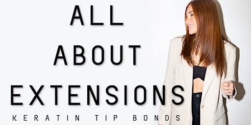 All About Extensions- Keratin Tip Bonds